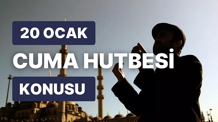 Diyanet Cuma Hutbesini Yayınlandı: 20 Ocak Cuma Hutbesi Konusu Nedir?