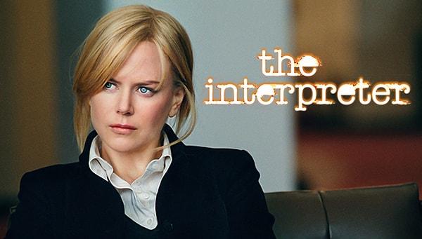 The Interpreter, 2005 yılında vizyona girmiş gerilim türünde bir filmdir.