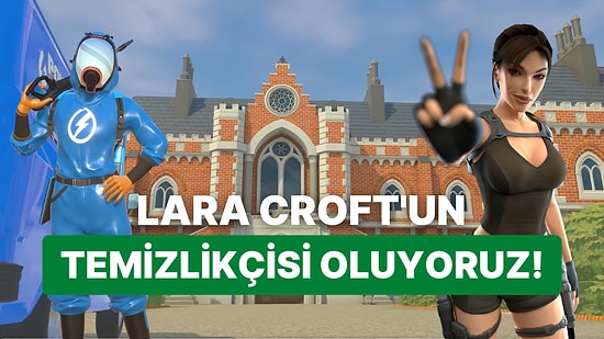 PowerWash Simulator ve Tomb Raider İşbirliği Duyuruldu