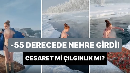 Cesaret mi Çılgınlık mı? -55 Derecede Nehre Giren Kadının 'Yok Artık' Dedirten Görüntüleri