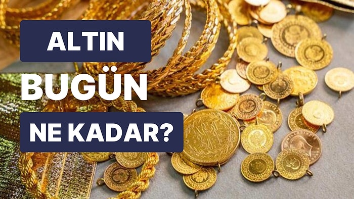 22 Ocak Kapalıçarşı Gram Altın, Çeyrek Altın, Yarım Altın Anlık Fiyatları: Bugün Altın Ne Kadar, Kaç TL?