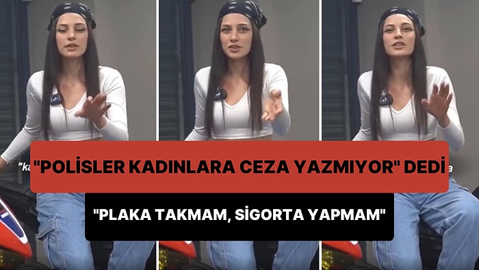 'Polisler Kadın Olduğumuz İçin Ceza Yazmıyor' Diyen Motorcu Kadın: 'Plaka Takmam, Sigorta Yapmam'