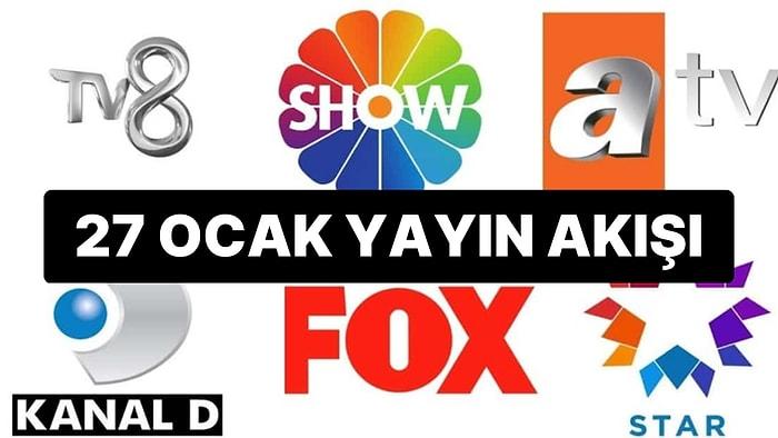 27 Ocak 2023 TV Yayın Akışı: Bu Akşam Televizyonda Neler Var? FOX, TV8, TRT1, Show TV, Star TV, ATV, Kanal D