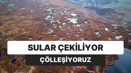 Çölleşiyoruz! Türkiye'nin En Büyüklerindendi: Yüzde 80'inde Sular Çekildi