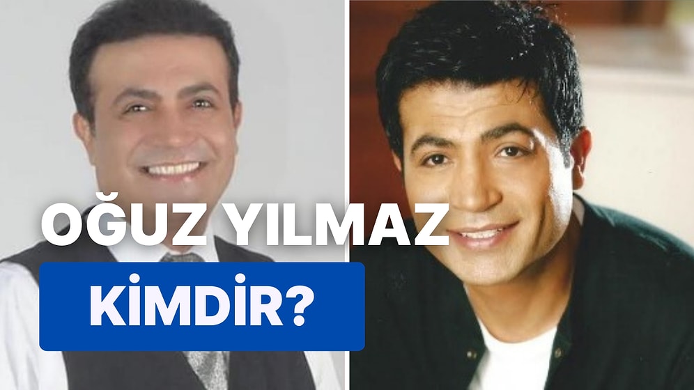 Şarkıcı Oğuz Yılmaz Kimdir, Nereli? Oğuz Yılmaz'ın Şarkıları Neler? Neden Öldü?