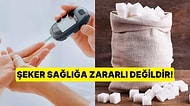 Şeker Tüketmenin Sağlığa Zararlı Olup Olmaması Konusunda Çoğu İnsanın Yanıldığı Biliyor muydunuz?