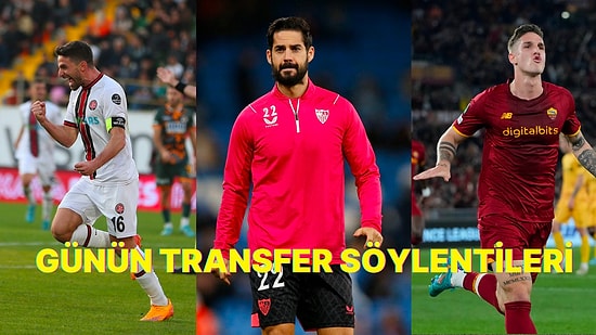 Isco, Süper Lig'e Geliyor! 2 Şubat'ta Öne Çıkan Türkiye'den Transfer Söylentileri