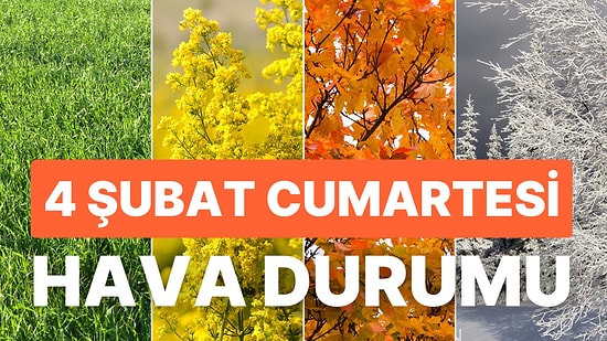 4 Şubat Cumartesi Hava Durumu: İstanbul Başta Olmak Üzere Ülke Genelinde Yağmur ve Kar Bekleniyor!