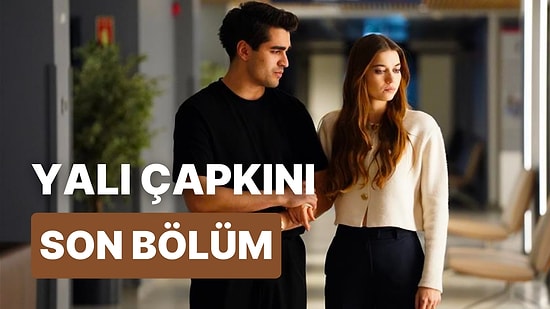 Yalı Çapkını 20. Bölüm İzleme Ekranı: Yalı Çapkını Son Bölüm Tek Parça Full İzle