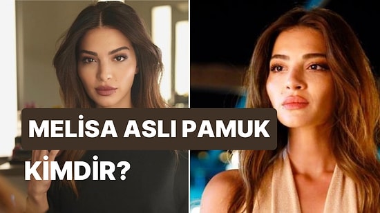 Melisa Aslı Pamuk Kimdir, Nerelidir, Kaç Yaşındadır? Melisa Aslı Pamuk Yer Aldığı Diziler ve Filmler