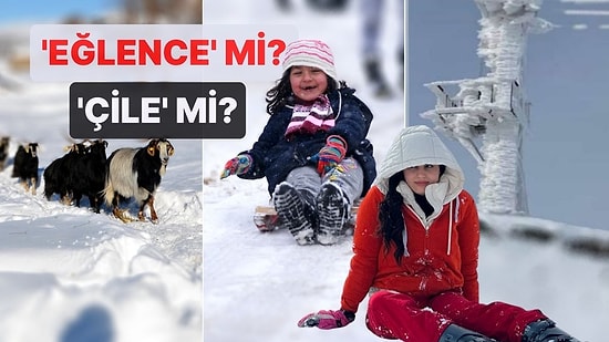 'Eğlence' mi, 'Çile' mi? Yurttan Kar Manzaralarını Sizler İçin Derledik