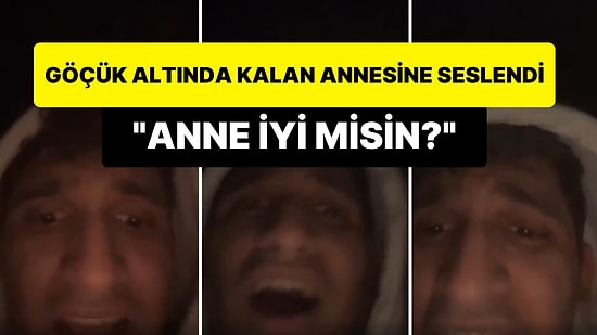 Göçük Altında Kalan YouTuber Fırat Yayla'nın Yardım Çığlıkları: 'Anne İyi misin?'
