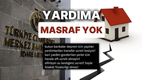 Merkez Bankası Tepkiler Sonrası Deprem Yardımı Gönderilerinden Bankaların Masraf Almasını Engelledi