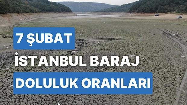 7 Şubat Salı İstanbul Baraj Doluluk Oranlarında Son Durum: İstanbul’da Barajların Yüzde Kaçı Dolu?