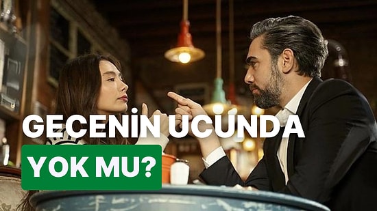 Bugün Gecenin Ucunda Dizisi Var mı? Neden Yok? 7 Şubat Star TV Yayın Akışı