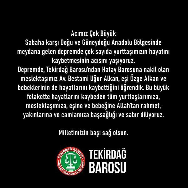 Bu kahreden vefatın ardından Tekirdağ Barosu eski üyeleri Bestami Uğur Alkan ve eşi ile bebeğinin ölümünün için taziye mesajı yayınladı.