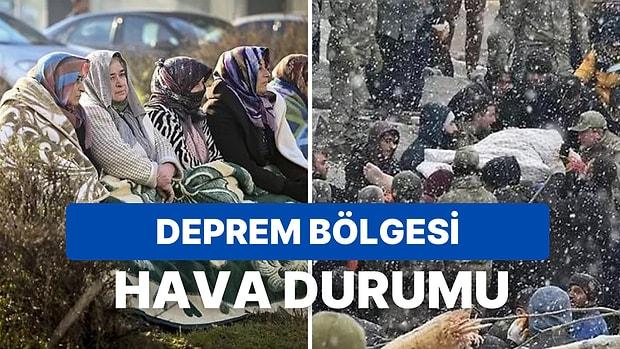 Deprem Bölgesinde Hava Nasıl? 8 Şubat Çarşamba Deprem Kahramanmaraş, Hatay, Gaziantep, Malatya Hava Durumu