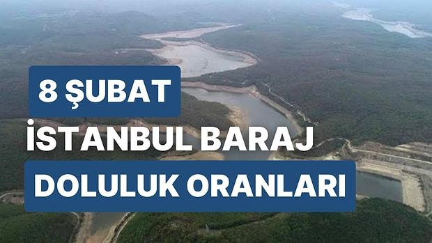 8 Şubat Çarşamba İstanbul Baraj Doluluk Oranlarında Son Durum: İstanbul’da Barajların Yüzde Kaçı Dolu?