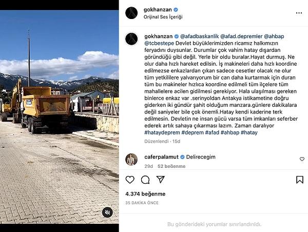 Gökhan Zan kendi Instagram hesabından da durumu paylaşarak Afad'ın koordine ettiği iş makinelerinin bir an önce deprem bölgelerine gönderilmesi için devlet büyüklerinden ricada bulundu.