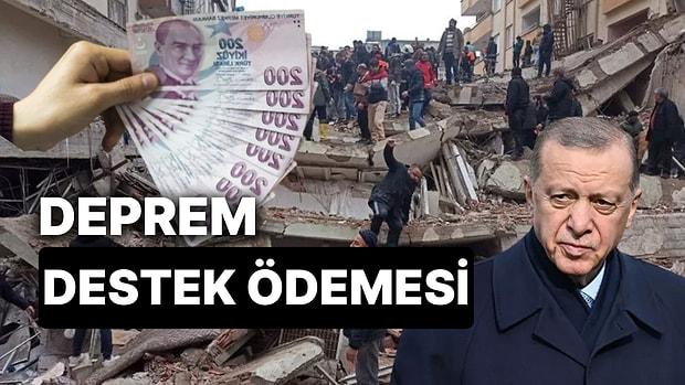 Cumhurbaşkanı Recep Tayyip Erdoğan Açıkladı: Deprem Destek Ödemesi Ne Kadar, Ne Zaman Yatacak?