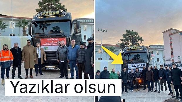 İzmir’de Toplanan Yardım Kamyonunun Yazısı Değiştirilip Üzerine AKP Menemen İlçe Başkanlığı Yazıldı