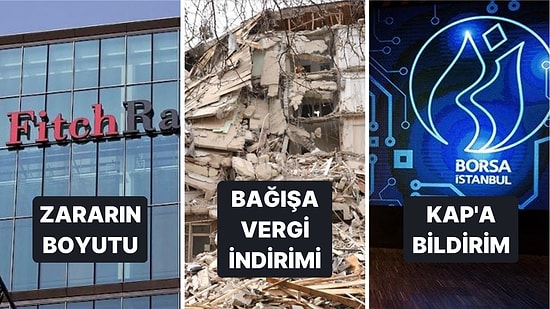 Zararın Boyutunu Fitch Açıklarken Borsa'daki Şirketler KAP'a Bağış Bildirimi Gönderdi: Vergiler İndirildi