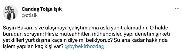 Gazeteci Candaş Tolga Işık da Twitter paylaşımıyla Bekir Bozdağ'a ulaşmaya çalıştığını söyledi.