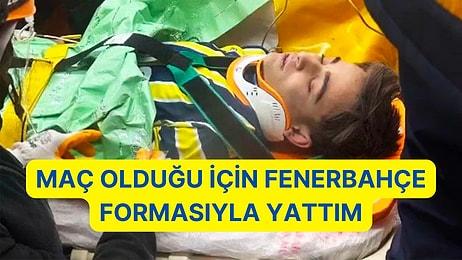 119 Saat Sonra Üzerinde Fenerbahçe Formasıyla Enkazdan Çıkartılan Kamilcan Ağdaş'ın Sözleri Duygulandırdı