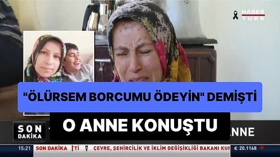 Enkaz Altındayken Video Çekip 'Ölürsem Borcumu Ödeyen' Diyen Anne Konuştu: 'Keşke Oğlum Yaşasaydı...'