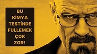 Bu Kimya Testinde Walter White Zekâsına Sahip Olanlar Fulleyecek!