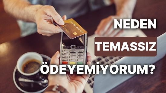 Kredi Kartlarının Temassız Özelliği Kalktı mı, Kapatıldı mı? Neden Temassız Ödemede Şifre İsteniyor?