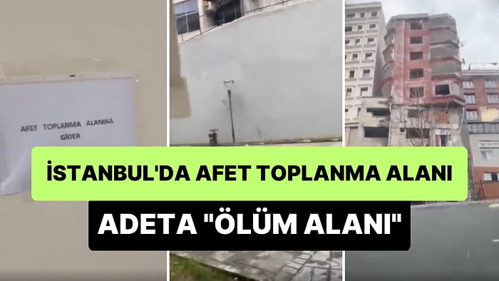 İstanbul'da 'Afet Toplanma Alanına Gider' Yazısını Takip Eden Kadın Olası Depremde Yaşanacak Felaketi Gösterdi