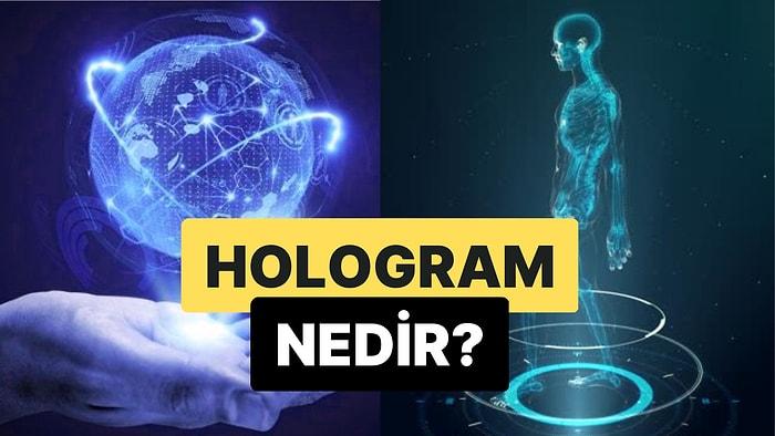 Lazer Işınlarına Dayalı Üç Boyutlu Görüntü İşlemi: Hologram Nedir?