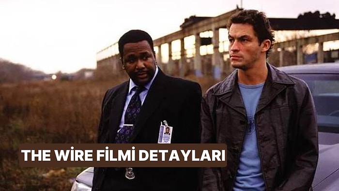 The Wire Dizisinin Konusu Nedir, Oyuncuları Kimler? The Wire Dizisi Hakkında Merak Edilenler