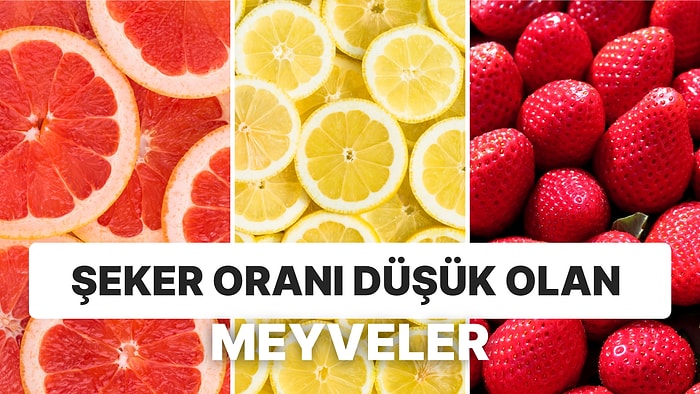 Diyet Yapanlar Toplanın: Şeker Oranı Düşük Olan Meyveleri Açıklıyoruz