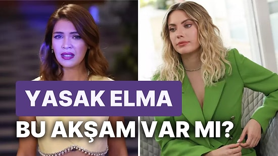 Yasak Elma Bugün Var mı, Yok mu? 20 Şubat Yasak Elma Yeni Bölüm Yayınlanacak mı?