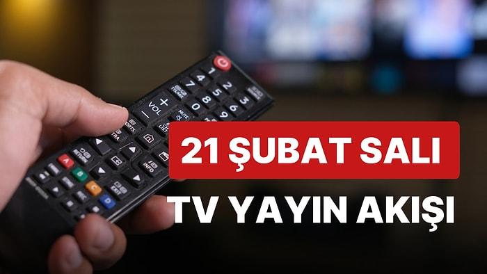 21 Şubat 2023 TV Yayın Akışı: Bu Akşam Diziler Var mı? FOX, TV8, TRT1, Show TV, Star TV, ATV, Kanal D