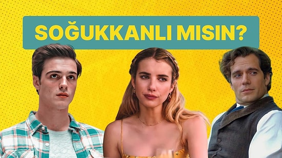 Soğukkanlı mısın?