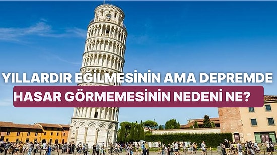 Yıkılmadı ama Eğildi! Eğik Pisa Kulesi'nin Depremlerden Hasar Görmeden Kurtulmayı Başarmasının Nedeni Nedir?