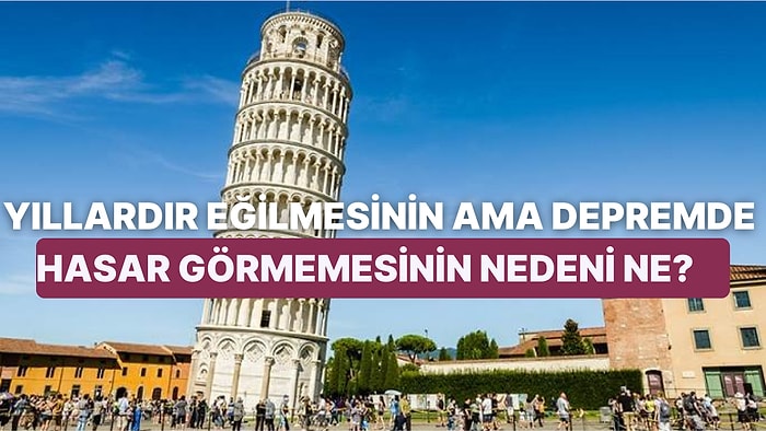 Yıkılmadı ama Eğildi! Eğik Pisa Kulesi'nin Depremlerden Hasar Görmeden Kurtulmayı Başarmasının Nedeni Nedir?