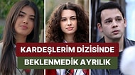 Kardeşlerim Dizisinde Ayrılık Rüzgarı: 2 Sevilen Oyuncu Yapıma Veda Ediyor