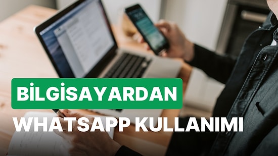 Whatsapp Web Nedir, Nasıl Kullanılır? Whatsapp Web Hakkında Merak Edilenler