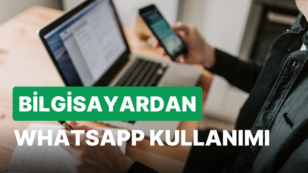Whatsapp Web Nedir, Nasıl Kullanılır? Whatsapp Web Hakkında Merak Edilenler