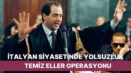 İtalyan Siyasetinde Yolsuzluğun Ayyuka Çıktığını Ortaya Döken Temiz Eller Operasyonu Sırasında Neler Oldu?