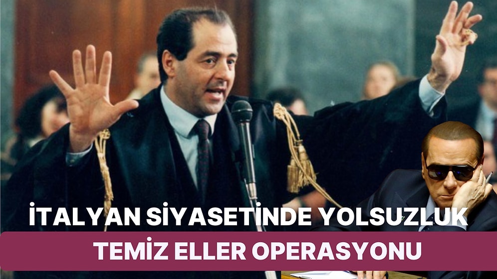 İtalyan Siyasetinde Yolsuzluğun Ayyuka Çıktığını Ortaya Döken Temiz Eller Operasyonu Sırasında Neler Oldu?