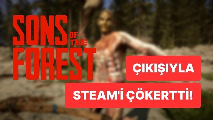 Çıkışı ile Steam'i Çökerten Oyun: Sons of the Forrest Esti Geçti