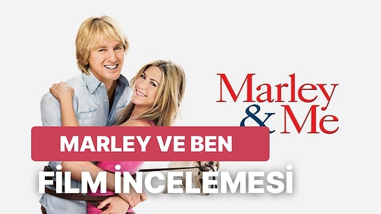 En Popüler Aile Filmlerinden Biri: Marley ve Ben Filminin Konusu Nedir? Oyuncuları Kimlerdir?