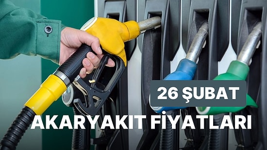 26 Şubat Pazar Güncel Akaryakıt Fiyatları: Brent Petrol, LPG, Motorin, Benzin Fiyatı Ne Kadar Oldu?