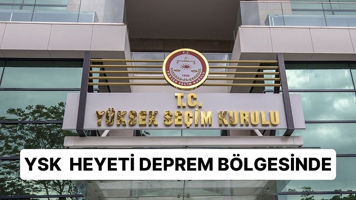 YSK Heyeti Deprem Bölgesinde İnceleme Yapacak