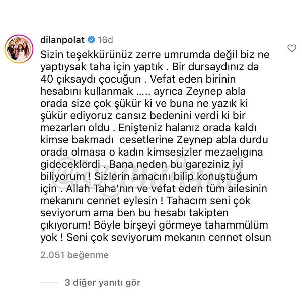 Taha Duymaz'ın bulunduğu enkaz bölgesinden son haberleri kendi sosyal medya hesabından paylaşan sosyal medya fenomeni Dilan Polat ise, Emre Duymaz'ın bu sözlerine tepki gösterdi: